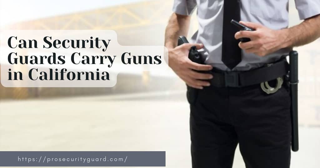 Can security guard carry guns